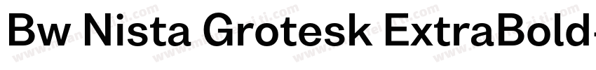 Bw Nista Grotesk ExtraBold字体转换